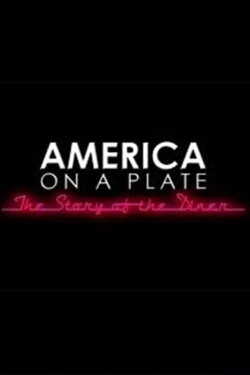 America on a Plate: The Story of the Diner (2011) America on a Plate: The Story of the Diner (2011)