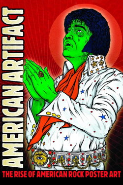 American Artifact: The Rise of American Rock Poster Art (2009) American Artifact: The Rise of American Rock Poster Art (2009)