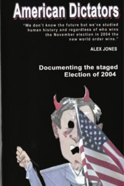 American Dictators: Staging of the 2004 Presidential Election (2004) American Dictators: Staging of the 2004 Presidential Election (2004)