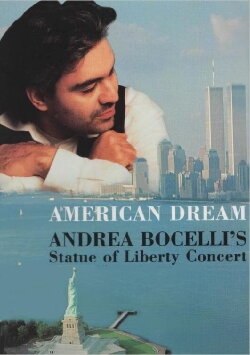 American Dream: Andrea Bocelli's Statue of Liberty Concert (2001) American Dream: Andrea Bocelli's Statue of Liberty Concert (2001)