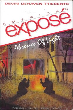 American Exposé: Absence of Light (1993) American Exposé: Absence of Light (1993)