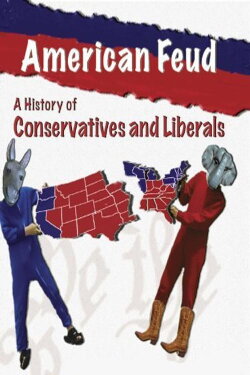 American Feud: A History of Conservatives and Liberals (2008) American Feud: A History of Conservatives and Liberals (2008)