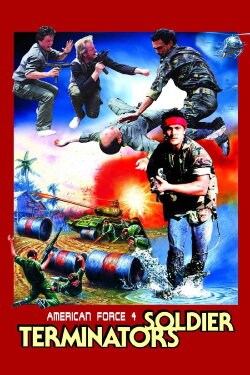 American Force 4: Soldier Terminators (1988) American Force 4: Soldier Terminators (1988)