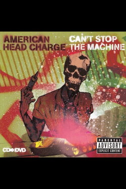 American Head Charge - Can't Stop the Machine (2007) American Head Charge - Can't Stop the Machine (2007)