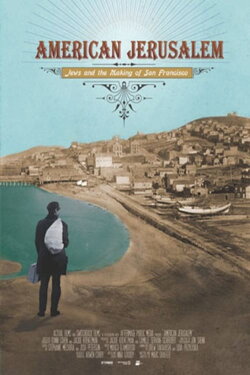 American Jerusalem: Jews and the Making of San Francisco (2013) American Jerusalem: Jews and the Making of San Francisco (2013)