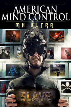 American Mind Control: MK Ultra (2015) American Mind Control: MK Ultra (2015)