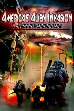 America's Alien Invasion: The Lost UFO Encounters (2012) America's Alien Invasion: The Lost UFO Encounters (2012)