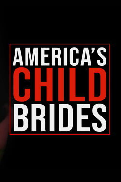 America's Child Brides (2019) America's Child Brides (2019)