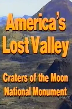 America's Lost Valley: Craters of the Moon National Monument (1989) America's Lost Valley: Craters of the Moon National Monument (1989)