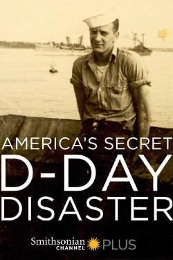 America's Secret D-Day Disaster (2014) America's Secret D-Day Disaster (2014)
