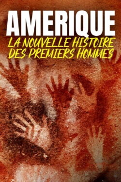 Amérique, la nouvelle histoire des premiers hommes (2023) Amérique, la nouvelle histoire des premiers hommes (2023)