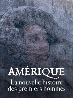 Amérique, la nouvelle histoire des premiers hommes (2023) Amérique, la nouvelle histoire des premiers hommes (2023)