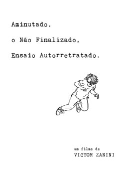 Aminutado, o Não Finalizado, Ensaio Autorretratado (2018) Aminutado, o Não Finalizado, Ensaio Autorretratado (2018)