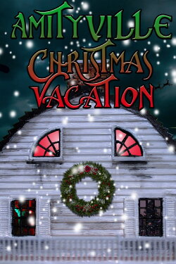 Amityville Christmas Vacation (2022) Amityville Christmas Vacation (2022)