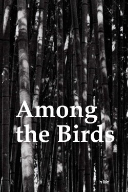Among the Birds (2019) Among the Birds (2019)