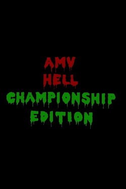 AMV Hell: Championship Edition (2006) AMV Hell: Championship Edition (2006)