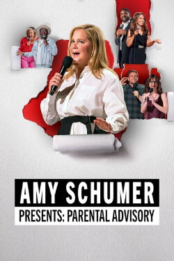 Amy Schumer Presents: Parental Advisory (2022) Amy Schumer Presents: Parental Advisory (2022)