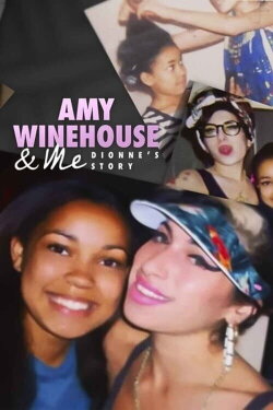 Amy Winehouse & Me - Dionne's Story (2021) Amy Winehouse & Me - Dionne's Story (2021)