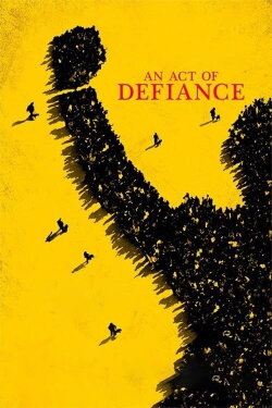An Act of Defiance (2017) An Act of Defiance (2017)