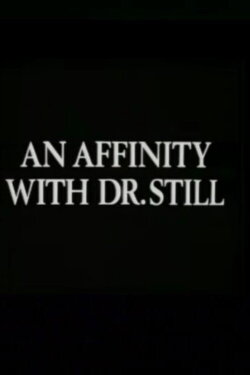 An Affinity with Dr. Still (1979) An Affinity with Dr. Still (1979)