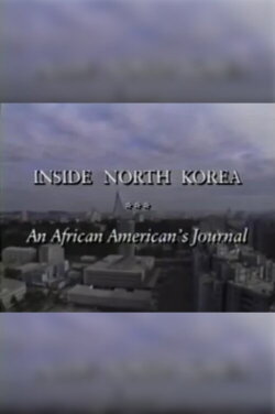 An African-American’s Journal: Inside North Korea (1994) An African-American’s Journal: Inside North Korea (1994)