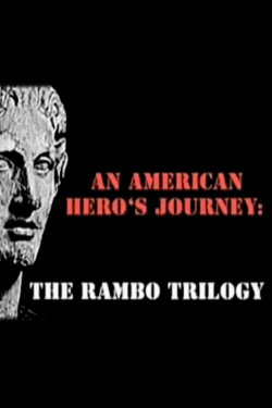 An American Hero's Journey: The Rambo Trilogy (2002) An American Hero's Journey: The Rambo Trilogy (2002)