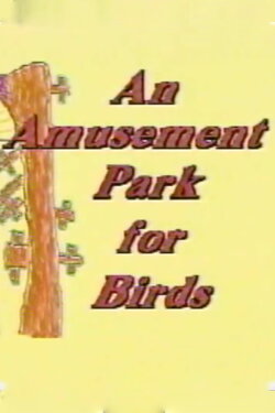 An Amusement Park for Birds (2006)