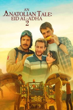 An Anatolian Tale Eid al-Adha 2 (2024) An Anatolian Tale Eid al-Adha 2 (2024)