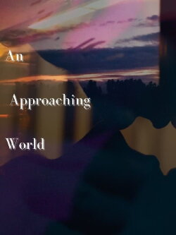 An Approaching World (2021) An Approaching World (2021)