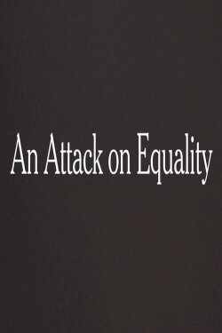 An Attack on Equality (2013)