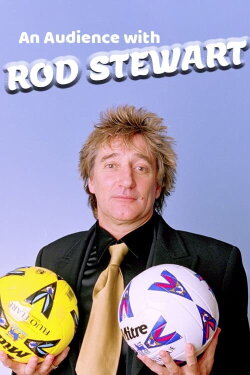 An Audience with Rod Stewart (1998) An Audience with Rod Stewart (1998)