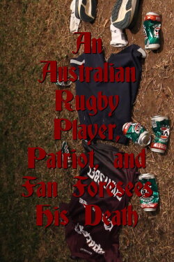 An Australian Rugby Player, Patriot, and Fan Foresees His Death (2024)
