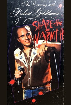 An Evening with Bobcat Goldthwait: Share the Warmth (1987) An Evening with Bobcat Goldthwait: Share the Warmth (1987)