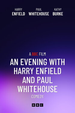 An Evening with Harry Enfield and Paul Whitehouse (2015) An Evening with Harry Enfield and Paul Whitehouse (2015)