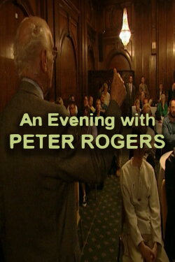 An Evening with Peter Rogers (2005) An Evening with Peter Rogers (2005)