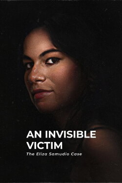 An Invisible Victim: The Eliza Samudio Case (2024) An Invisible Victim: The Eliza Samudio Case (2024)