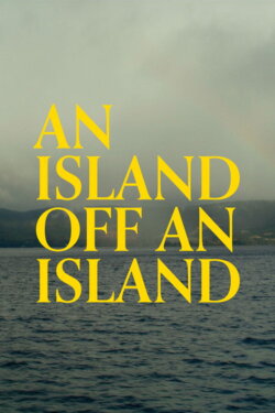 An Island Off An Island (2023)