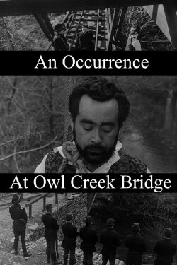 An Occurrence at Owl Creek Bridge (1961) An Occurrence at Owl Creek Bridge (1961)