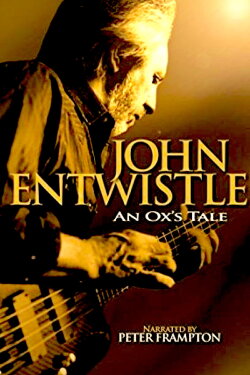 An Ox's Tale: The John Entwistle Story (2006) An Ox's Tale: The John Entwistle Story (2006)