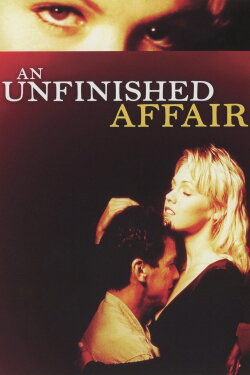 An Unfinished Affair (1996) An Unfinished Affair (1996)