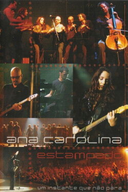 Ana Carolina: Estampado - Um Instante Que Não Pára (2004)