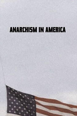 Anarchism in America (1983) Anarchism in America (1983)