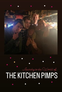 Anarchy to the World of... the Kitchen Pimps (2024)