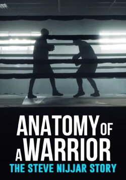 Anatomy of a Warrior: The Steve Nijjar Story (2022) Anatomy of a Warrior: The Steve Nijjar Story (2022)
