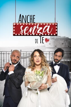 Anche senza di te (2018) Anche senza di te (2018)