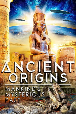 Ancient Origins: Mankind's Mysterious Past (2022)
