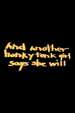 And Another Honkytonk Girl Says She Will (1990) And Another Honkytonk Girl Says She Will (1990)