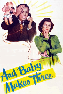 And Baby Makes Three (1949) And Baby Makes Three (1949)