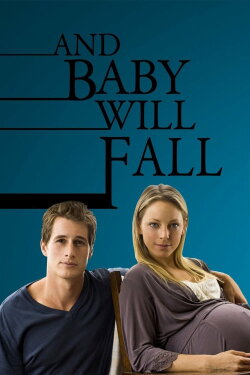 And Baby Will Fall (2011) And Baby Will Fall (2011)