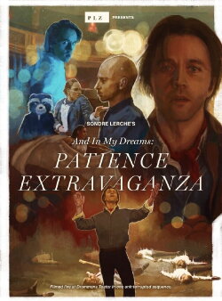 And In My Dreams: PATIENCE EXTRAVAGANZA (2020) And In My Dreams: PATIENCE EXTRAVAGANZA (2020)